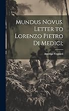 Mundus Novus. Letter to Lorenzo Pietro di Medici;