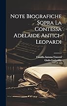 Note biografiche sopra la contessa Adelaide Antici-Leopardi