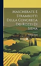 Mascherate e strambotti della Congrega dei Rozzi di Siena