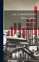 La Campagna Romana: Studio Economico-sociale ......