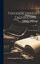 Theodor Herzls Tagebücher, 1895-1904; Volume 1