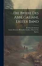 Die Briefe Des Abbé Galiani, Erster Band