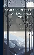 Samlade Skrifter Af Zacharias Topelius ...: Delen.] Ljungars Saga. [1921