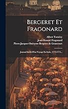 Bergeret Et Fragonard: Journal Inédit D'un Voyage En Italie, 1773-1774...