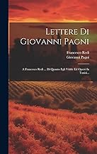 Lettere Di Giovanni Pagni: A Francesco Redi ... Di Quanto Egli Vidde Ed Operò In Tunisi...