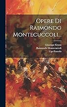 Opere Di Raimondo Montecuccoli...