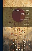 Sammtliche Werke: Gottheit, Freiheit Und Unsterblichkeit Vom Standpunkte Der Anthropologie; Volume 10