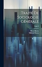 Traité de sociologie générale; Tome 2