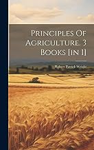 Principles Of Agriculture. 3 Books [in 1]