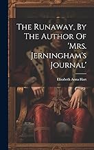 The Runaway, By The Author Of 'mrs. Jerningham's Journal'