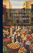 Elementos De Ortografía Castellana