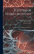 A System of Human Anatomy: Including its Medical and Surgical Relations; Volume 1