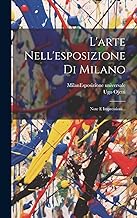 L'arte Nell'esposizione Di Milano: Note E Impressioni...