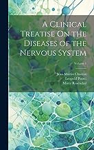 A Clinical Treatise On the Diseases of the Nervous System; Volume 1