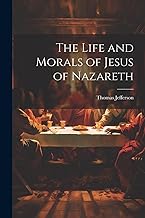 The Life and Morals of Jesus of Nazareth