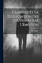 L'amnésie Et La Dissociation Des Souvenirs Par L'émotion