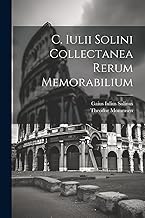C. Iulii Solini Collectanea Rerum Memorabilium