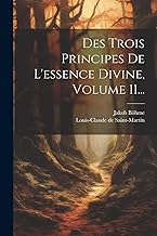 Des Trois Principes De L'essence Divine, Volume 11...