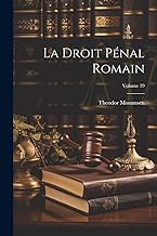 La Droit pénal romain; Volume 19