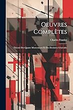 Oeuvres Complètes: Théorie Des Quatre Mouvements Et Des Destinées Générales