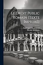 Le Droit Public Romain [texte Imprimé]