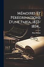Mémoires Et Pérégrinations D'une Paria, 1833-1834...