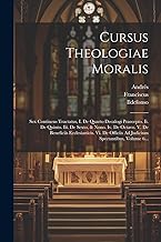 Cursus Theologiae Moralis: Sex Continens Tractatus, I. De Quarto Decalogi Praecepto. Ii. De Quinto. Iii. De Sexto, & Nono. Iv. De Octavo. V. De ... Ad Judicium Spectantibus, Volume 6...