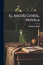 El Amigo Chirel, Novela