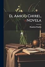 El Amigo Chirel, Novela