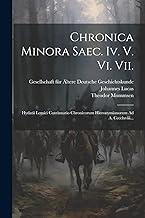 Chronica Minora Saec. Iv. V. Vi. Vii.: Hydatii Lemici Continuatio Chronicorum Hieronymianorum Ad A. Cccclxviii...