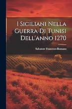 I Siciliani Nella Guerra Di Tunisi Dell'anno 1270