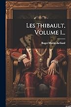 Les Thibault, Volume 1...