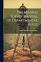 The Madras Survey Manual Of Departmental Rules