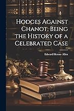 Hodges Against Chanot, Being the History of a Celebrated Case