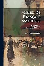 Poésies De François Malherbe: Avec Un Commentaire Inédit