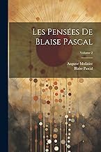 Les Pensées De Blaise Pascal; Volume 2