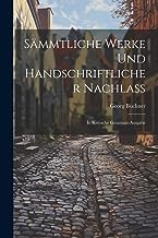 Sämmtliche Werke Und Handschriftlicher Nachlass: Ie Kritische Gesammt-Ausgabe