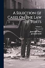 A Selection of Cases On the Law of Torts; Volume 2