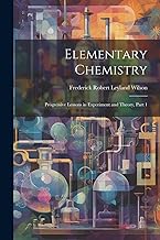 Elementary Chemistry: Progressive Lessons in Experiment and Theory, Part 1