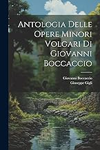 Antologia Delle Opere Minori Volgari Di Giovanni Boccaccio