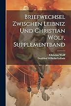 Briefwechsel zwischen Leibniz und Christian Wolf, Supplementband