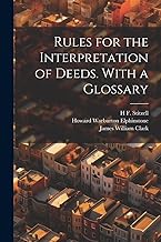 Rules for the Interpretation of Deeds. With a Glossary