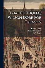 Trial Of Thomas Wilson Dorr For Treason