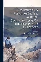 Thought And Religion Or The Mutual Contributions Of Philosophy And Theology