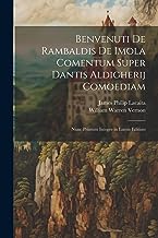 Benvenuti De Rambaldis De Imola Comentum Super Dantis Aldigherij Comoediam: Nunc Primum Integre in Lucen Editum