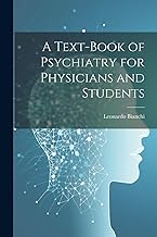 A Text-Book of Psychiatry for Physicians and Students