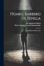 Fígaro, barbero de Sevilla: Comedia en cuatro actos