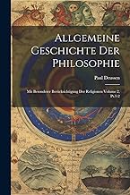 Allgemeine Geschichte der Philosophie: Mit besonderer Berücksichtigung der Religionen Volume 2, Pt.1-2
