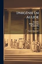 Iphigénie En Aulide: Tragédie D'euripide...