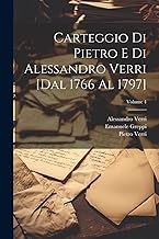 Carteggio di Pietro e di Alessandro Verri [dal 1766 al 1797]; Volume 4